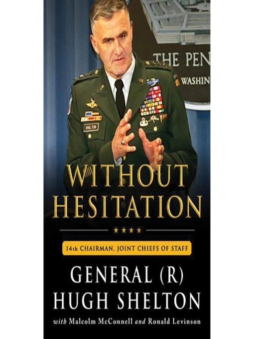 Title details for Without Hesitation by Gen. Hugh Shelton - Wait list